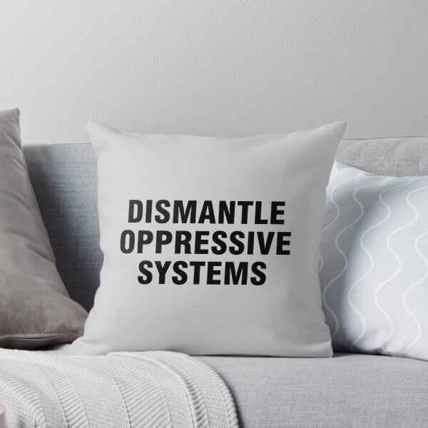 Item preview, Dismantle oppressive systems designed and sold by allthetees.