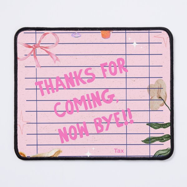 Item preview, Pink Guest Check - Thanks for Coming, Now Bye! designed and sold by bowsbotanicals.