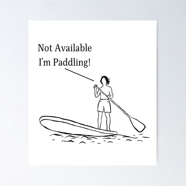 Item preview, Not Available – I’m Paddling | Funny SUP Paddleboard T-Shirt designed and sold by bobparduephoto.