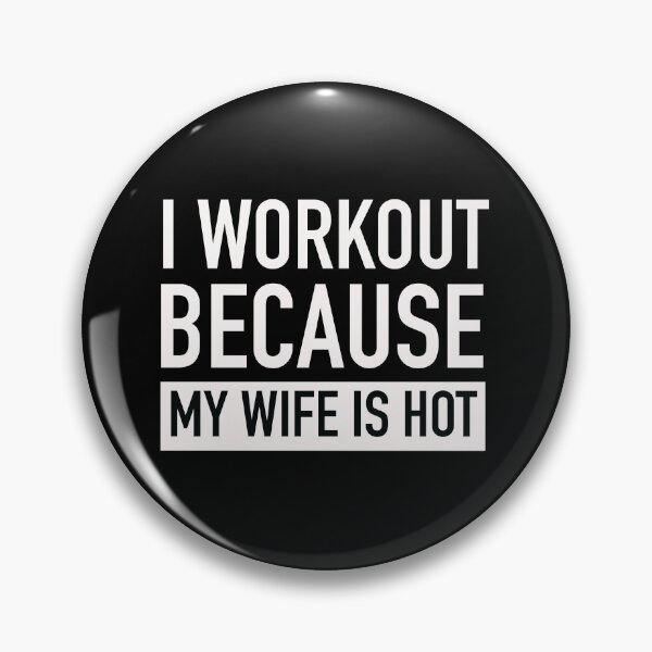 Item preview, I Workout Because My Wife Is Hot designed and sold by Buntrockstore.
