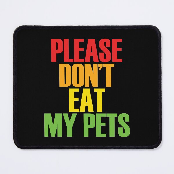 Item preview, Please Don't Eat My Pets designed and sold by ThreeftlyPicks.
