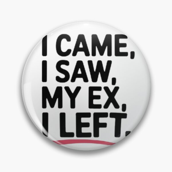Item preview, I Came, I Saw, My Ex, I Left - Funny Sticker designed and sold by Simplehue.