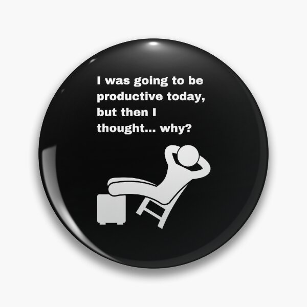 Item preview, Why Be Productive? Funny Procrastination Quote designed and sold by Creastore.