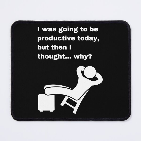 Item preview, Why Be Productive? Funny Procrastination Quote designed and sold by Creastore.
