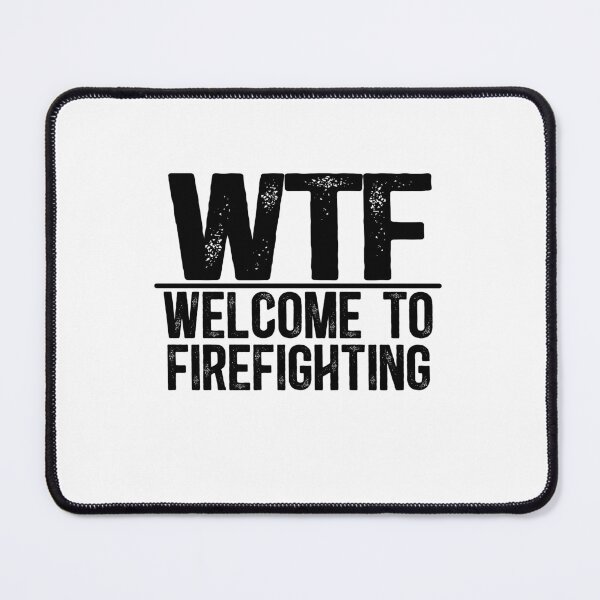 Item preview, WTF Welcome To Firefighting designed and sold by TeesYouWant.