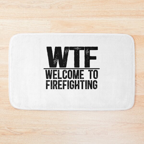 Item preview, WTF Welcome To Firefighting designed and sold by TeesYouWant.