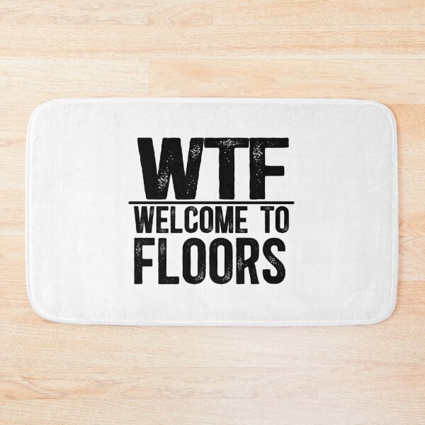 Item preview, WTF Welcome To Floors designed and sold by TeesYouWant.