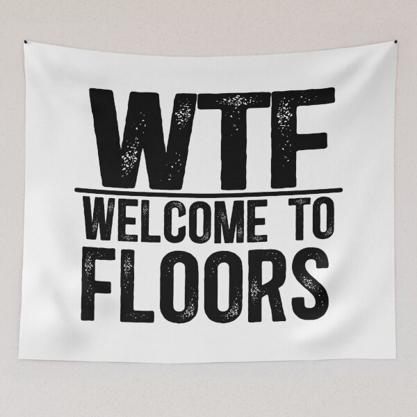 Item preview, WTF Welcome To Floors designed and sold by TeesYouWant.