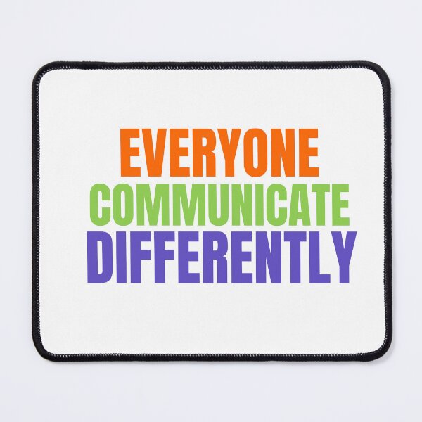 Item preview,   Everyone Communicate Differently funny saying mom designed and sold by PROTONEDL.