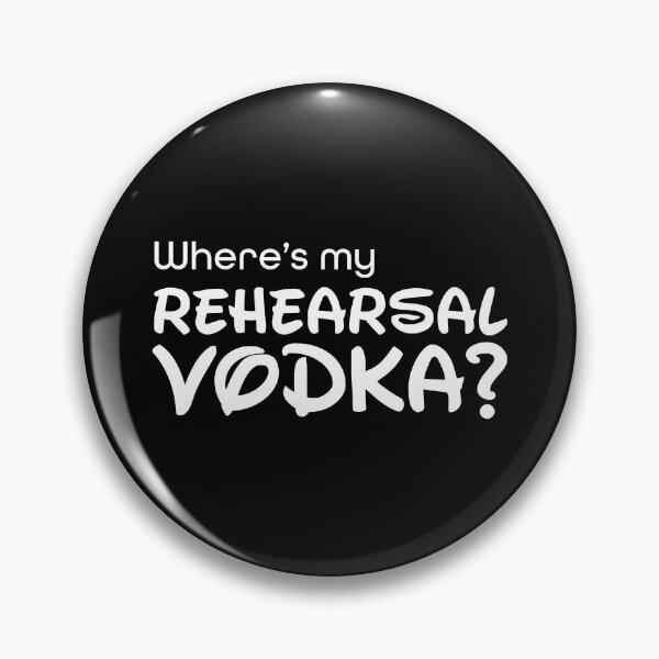Item preview, Where's My Rehearsal Vodka? designed and sold by WynotArt.