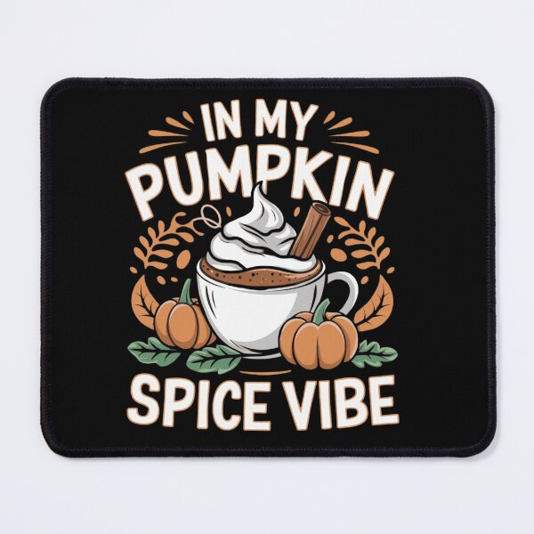 Item preview, In my Pumpkin Spice Vibe designed and sold by Merch-Kitsune.