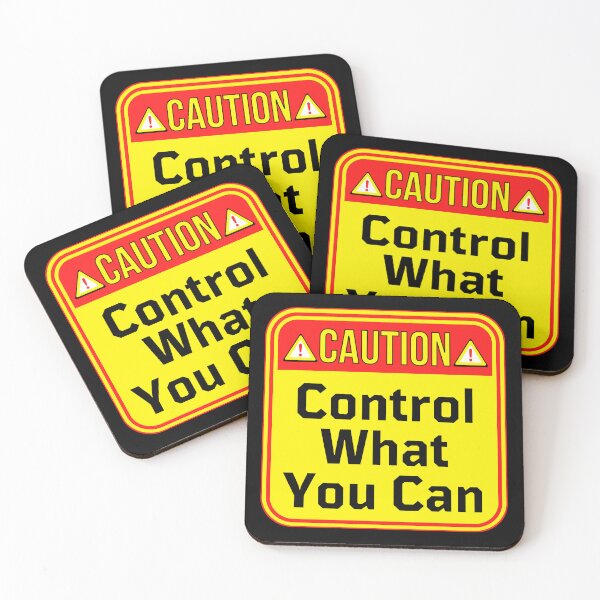 Item preview, CAUTION:  Control What You Can - funny warning signs designed and sold by DesignsFromTW-S.