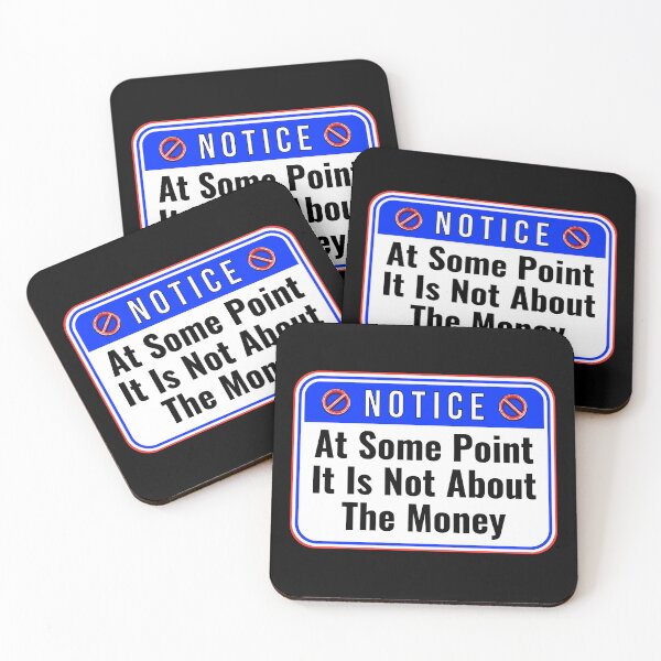 Item preview, NOTICE:  At Some Point It Is Not About The Money - funny warning work signs designed and sold by DesignsFromTW-S.