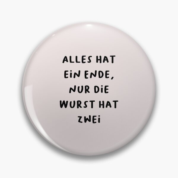 Item preview, "Alles hat ein Ende, nur die Wurst hat zwei." | German Phrases | Minimalist Design designed and sold by RM-Journey.