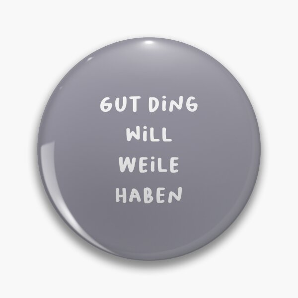 Artikelvorschau, „Gut Ding wird eine Weile haben.“ (Gute Dinge brauchen Zeit.) | Deutsche Phrasen | Minimalistisches Design entworfen und verkauft von RM-Journey.