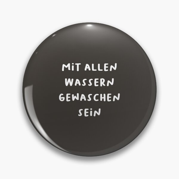 Item preview, "Mit allen Wassern gewaschen sein." (To be washed with all waters - meaning to be experienced.) | German Phrases | Minimalist Design designed and sold by RM-Journey.
