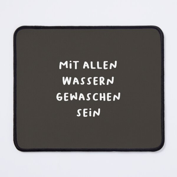 Item preview, "Mit allen Wassern gewaschen sein." (To be washed with all waters - meaning to be experienced.) | German Phrases | Minimalist Design designed and sold by RM-Journey.