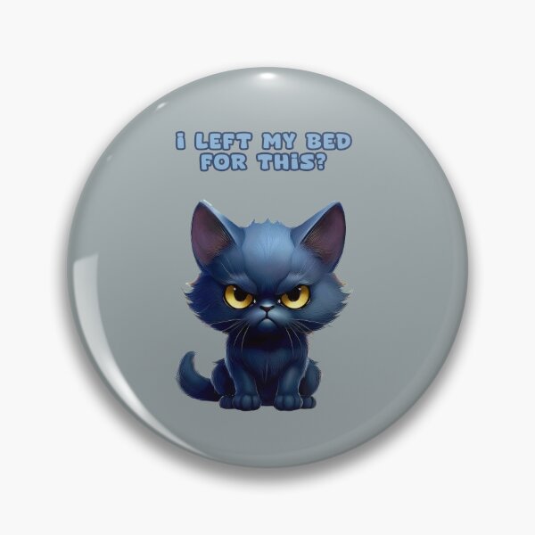 Item preview, I left my bed for this? funny angry kitty designed and sold by La Loca.