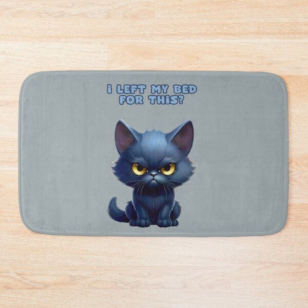 Item preview, I left my bed for this? funny angry kitty designed and sold by La Loca.