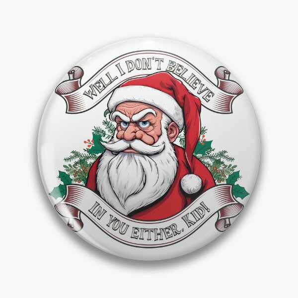 Item preview, Bad Santa Says, "I Don't Believe In You Either, Kid!" designed and sold by ORuaircDesigns.