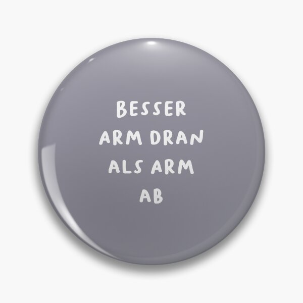 Item preview, "Besser Arm dran als Arm ab." (Better to be poor than to have lost an arm.) | German Phrases | Minimalist Design designed and sold by RM-Journey.