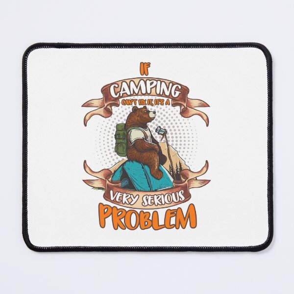 Item preview, I Camping Can't Fix it it's a Very Serious Problem designed and sold by TheCampingHiker.