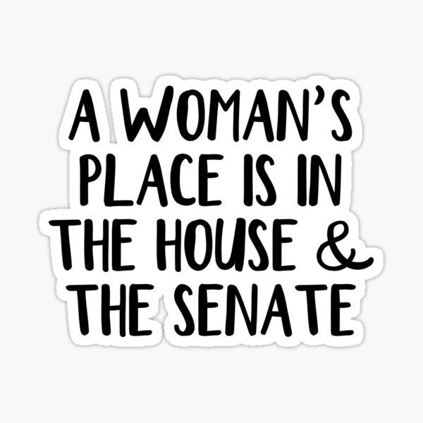 Item preview, A woman's place is in the house and the senate designed and sold by allthetees.