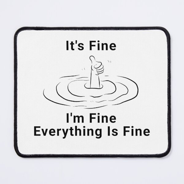 Item preview, It's Fine I'm Fine Everything Is Fine Classic T-Shirt designed and sold by Robert-bh.