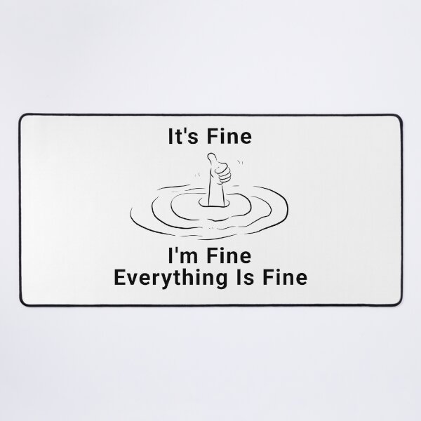 Item preview, It's Fine I'm Fine Everything Is Fine Classic T-Shirt designed and sold by Robert-bh.