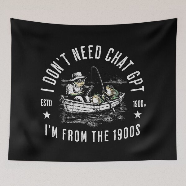 Item preview, I Don't Need ChatGPT I'm From The 1900s designed and sold by A.I.  Took My Job!.