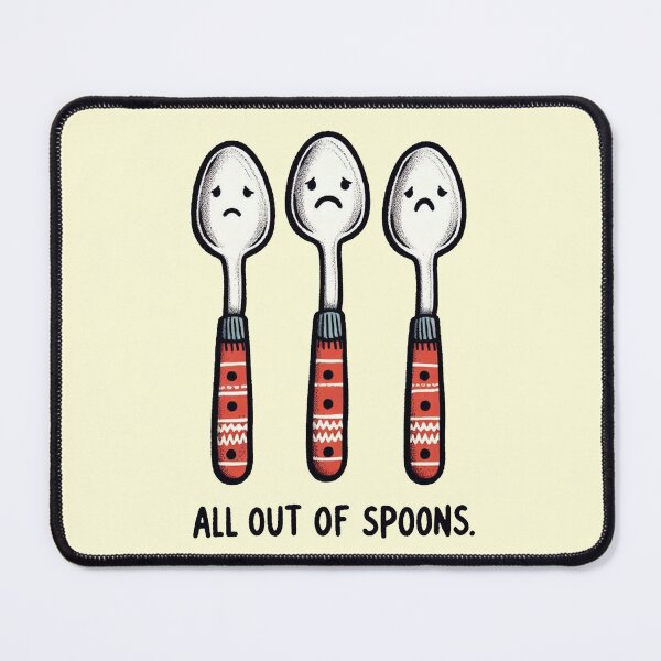 Item preview, All out of spoons designed and sold by Vkinsify.
