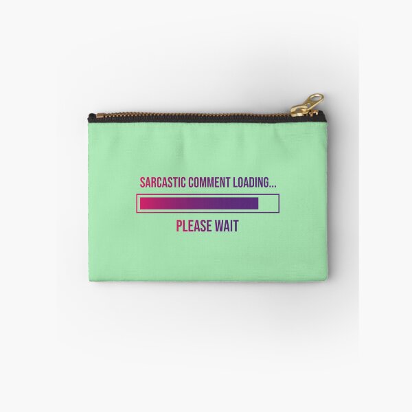 Item preview, Sarcastic comment loading, please wait designed and sold by Leo-Stride.