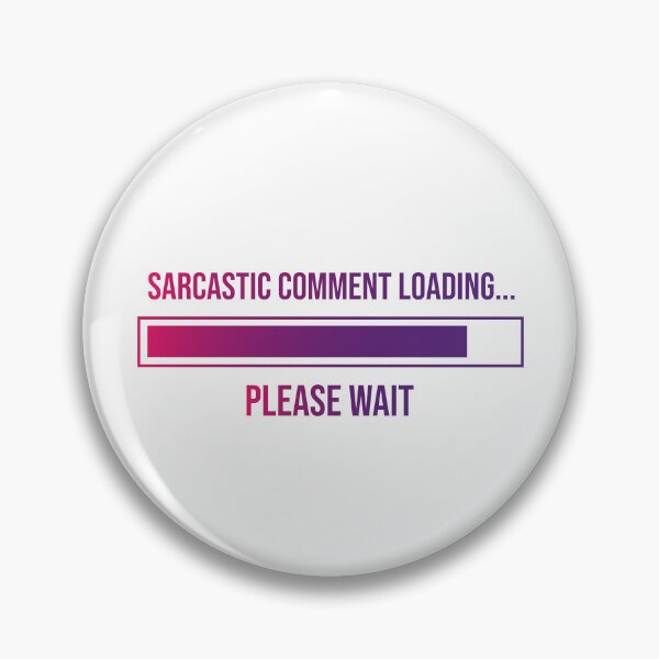 Item preview, Sarcastic comment loading, please wait designed and sold by Leo-Stride.