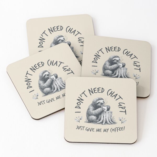 Item preview, I Don't Need ChatGPT Just Give Me My Coffee! designed and sold by A.I.  Took My Job!.