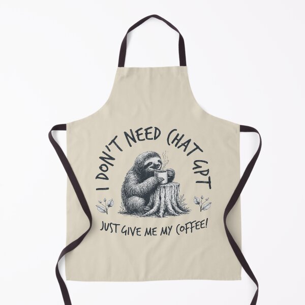 Item preview, I Don't Need ChatGPT Just Give Me My Coffee! designed and sold by A.I. Took My Job!.