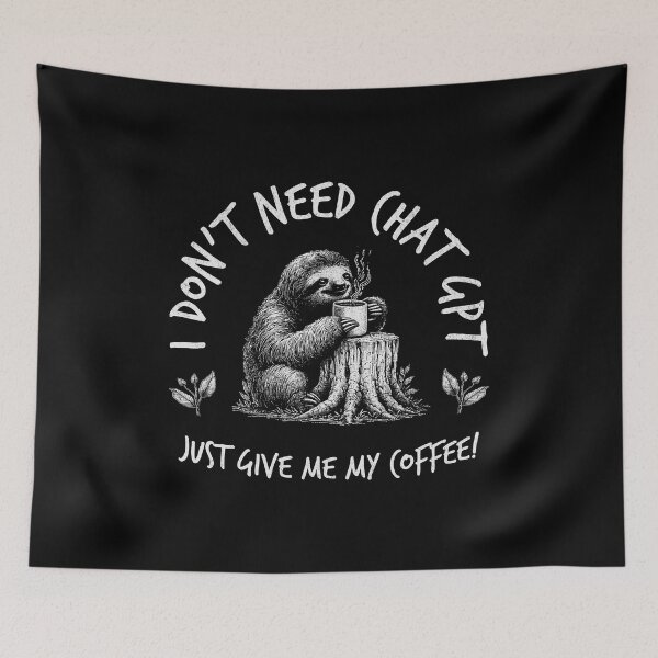 Item preview, I Don't Need ChatGPT Just Give Me My Coffee! designed and sold by A.I.  Took My Job!.