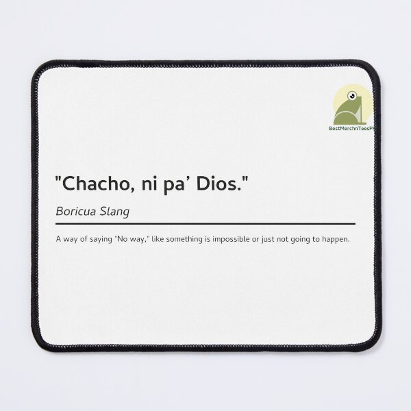 Item preview, "Chacho, ni pa’ Dios." Puerto Rican Slang designed and sold by BestMerchnTees.