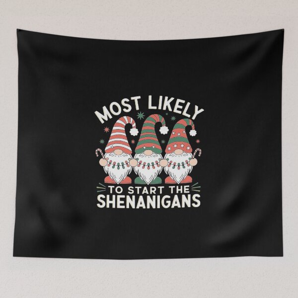 Item preview, Funny Christmas Gnomes - Most Likely to Start Shenanigans designed and sold by love3617.