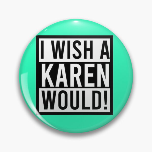 Item preview, I WISH A KAREN WOULD designed and sold by CeCeMoMmA.