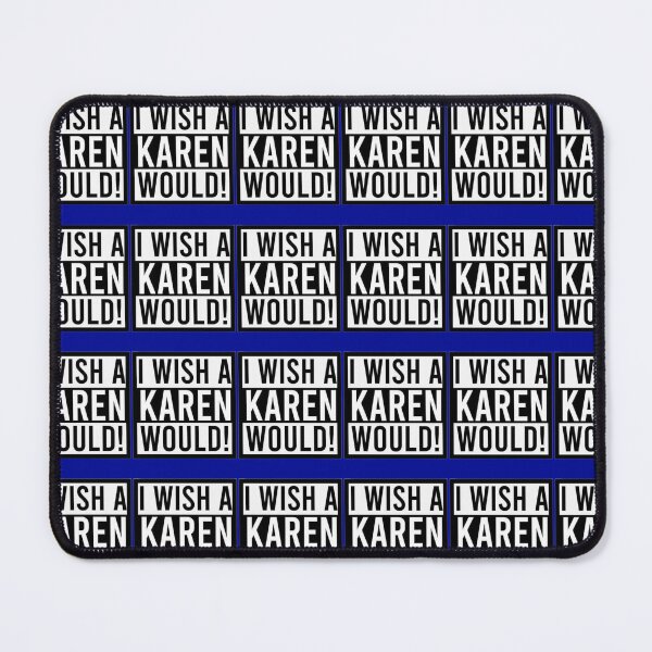 Item preview, I WISH A KAREN WOULD designed and sold by CeCeMoMmA.