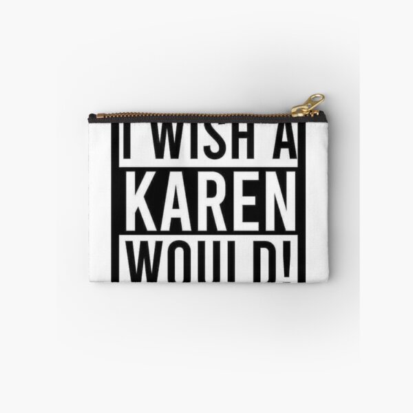 Item preview, I WISH A KAREN WOULD designed and sold by CeCeMoMmA.