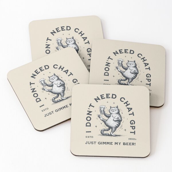 Item preview, I Don't Need ChatGPT, Just Gimme My Beer! designed and sold by A.I.  Took My Job!.