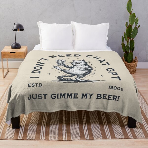 Item preview, I Don't Need ChatGPT, Just Gimme My Beer! designed and sold by A.I. Took My Job!.