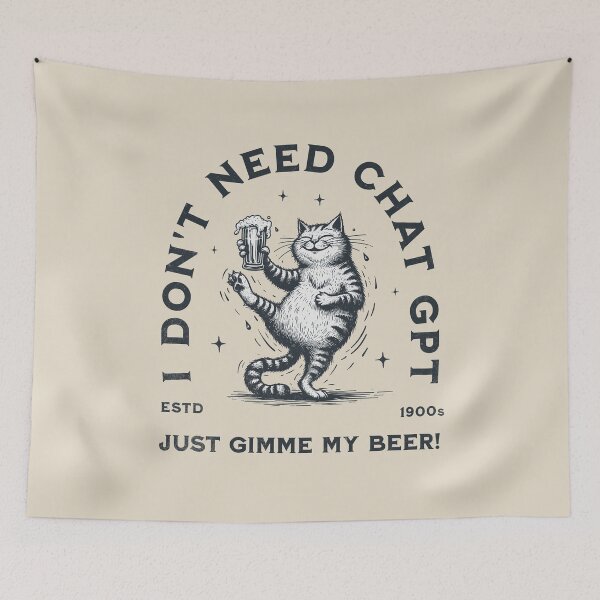Item preview, I Don't Need ChatGPT, Just Gimme My Beer! designed and sold by A.I.  Took My Job!.