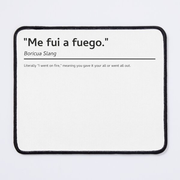 Item preview, "Me fui a fuego." Puerto Rican Slang designed and sold by BestMerchnTees.