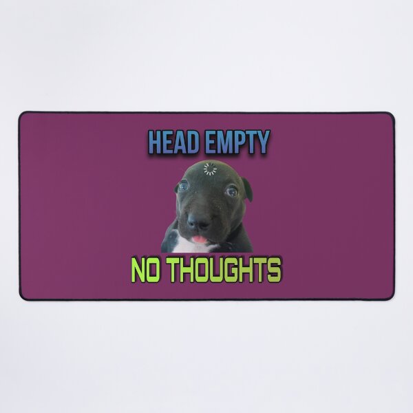 Item preview, Head empty no thoughts puppy meme designed and sold by Esmeraldas2.