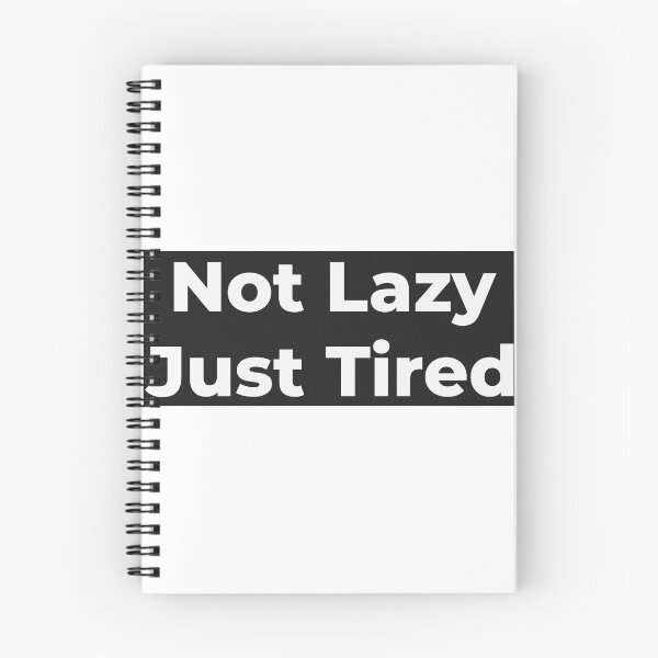 Item preview, Not Lazy Just Tired designed and sold by sarcasm84.