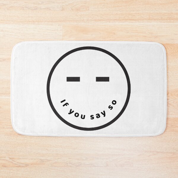 Item preview, If you say so T-shirt  designed and sold by Akira-closet.