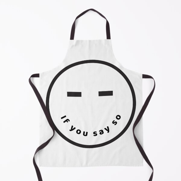 Item preview, If you say so T-shirt designed and sold by Akira-closet.