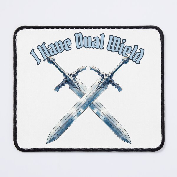 Item preview, I Have Dual Wield - Epic Sword Battle Design designed and sold by kylmllr101684.